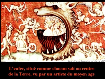 Le centre de la Terre (l'enfer) vu par un artiste du Moyen-Âge